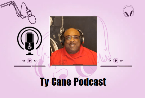 Ty Cane Podcast