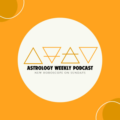 Astrology Weekly Podcast